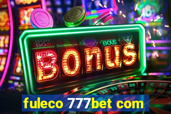 fuleco 777bet com
